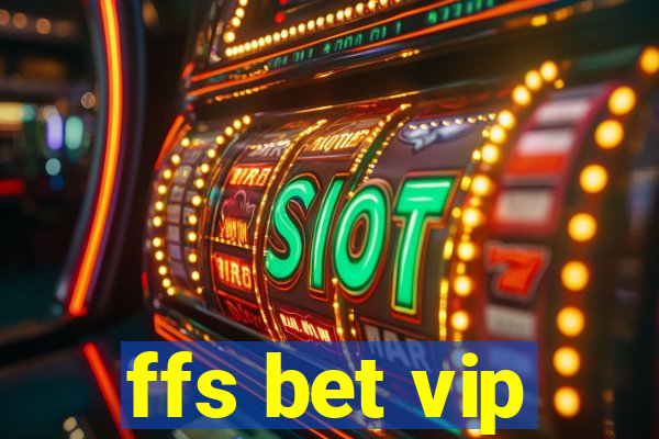 ffs bet vip